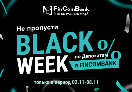BLACK WEEK В FINCOMBANK. СПЕЦИАЛЬНЫЕ ПРЕДЛОЖЕНИЯ ПО ДЕПОЗИТАМ! BLACK WEEK В FINCOMBANK. СПЕЦИАЛЬНЫЕ ПРЕДЛОЖЕНИЯ ПО ДЕПОЗИТАМ!