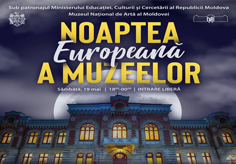 SÂMBĂTĂ, ÎN MOLDOVA VA AVEA LOC NOAPTEA EUROPEANĂ A MUZEELOR, DESFĂȘURATĂ SUB EGIDA MINISTERULUI EDUCAȚIEI SÂMBĂTĂ, ÎN MOLDOVA VA AVEA LOC NOAPTEA EUROPEANĂ A MUZEELOR, DESFĂȘURATĂ SUB EGIDA MINISTERULUI EDUCAȚIEI