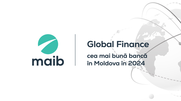 GLOBAL FINANCE DECLARĂ MAIB „CEA MAI BUNĂ BANCĂ ÎN MOLDOVA” PENTRU AL NOUĂLEA AN CONSECUTIV