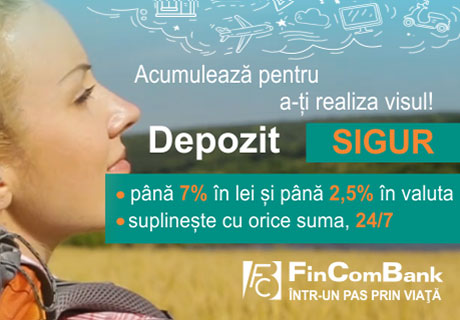 ADUNĂ BANII PENTRU A-ȚI REALIZA DORINȚELE CU DEPOZITUL “SIGUR” DE LA FINCOMBANK S.A. ADUNĂ BANII PENTRU A-ȚI REALIZA DORINȚELE CU DEPOZITUL “SIGUR” DE LA FINCOMBANK S.A.