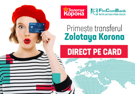 FINCOMBANK A LANSAT SERVICIUL „PRIMEŞTE TRANSFER ZOLOTAYA KORONА” PENTRU CARDURILE BĂNCILOR DIN MOLDOVA FINCOMBANK A LANSAT SERVICIUL „PRIMEŞTE TRANSFER ZOLOTAYA KORONА” PENTRU CARDURILE BĂNCILOR DIN MOLDOVA