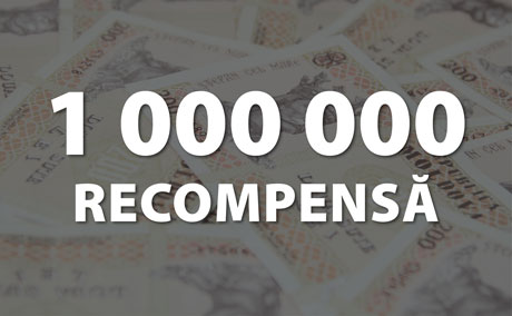 1 000 000 DE LEI – FONDUL DE RECOMPENSĂ DEDICAT DE MAIB PENTRU INFORMAŢIILE CARE VOR CONTRIBUI LA REŢINEREA INFRACTORILOR 1 000 000 DE LEI – FONDUL DE RECOMPENSĂ DEDICAT DE MAIB PENTRU INFORMAŢIILE CARE VOR CONTRIBUI LA REŢINEREA INFRACTORILOR